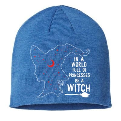 In A World Full Of Princesses Be A Witch Halloween Season Gift Sustainable Beanie