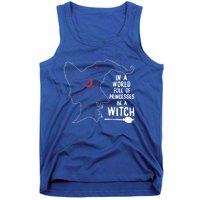 In A World Full Of Princesses Be A Witch Halloween Season Gift Tank Top