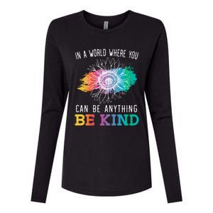 In A World Where You Can Be Anything Be Kind Kindness Gift Womens Cotton Relaxed Long Sleeve T-Shirt