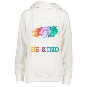 In A World Where You Can Be Anything Be Kind Kindness Gift Womens Funnel Neck Pullover Hood