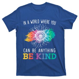 In A World Where You Can Be Anything Be Kind Kindness Gift T-Shirt