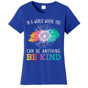 In A World Where You Can Be Anything Be Kind Kindness Gift Women's T-Shirt