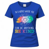 In A World Where You Can Be Anything Be Kind Kindness Gift Women's T-Shirt