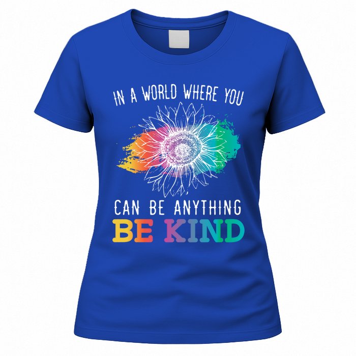 In A World Where You Can Be Anything Be Kind Kindness Gift Women's T-Shirt