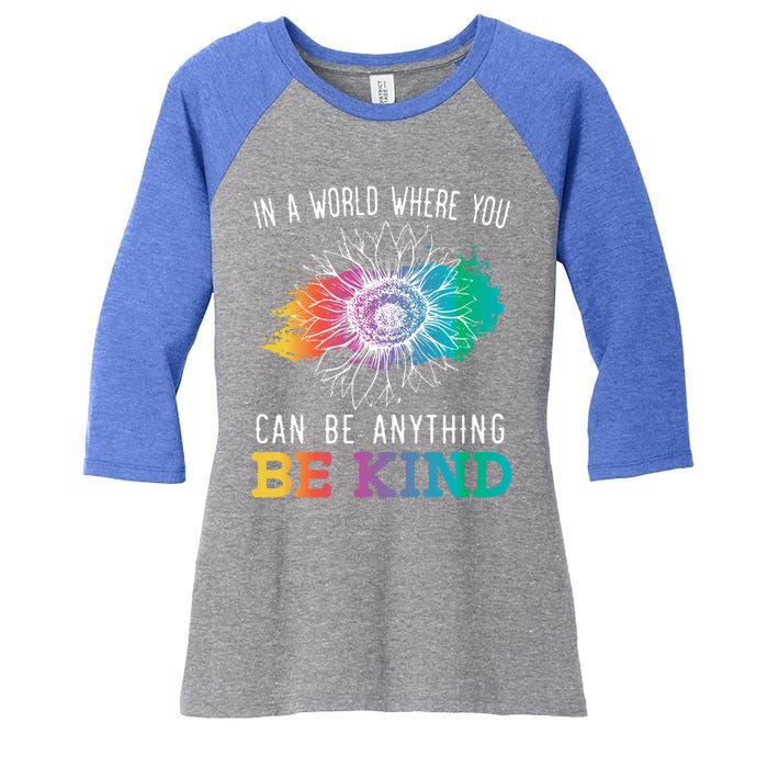 In A World Where You Can Be Anything Be Kind Kindness Gift Women's Tri-Blend 3/4-Sleeve Raglan Shirt