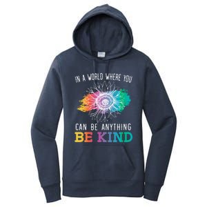 In A World Where You Can Be Anything Be Kind Kindness Gift Women's Pullover Hoodie