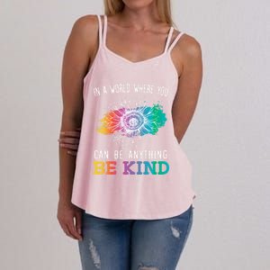 In A World Where You Can Be Anything Be Kind Kindness Gift Women's Strappy Tank