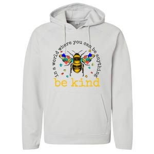 In A World Where You Can Be Anything Be Kind Bee Autism Gift Performance Fleece Hoodie