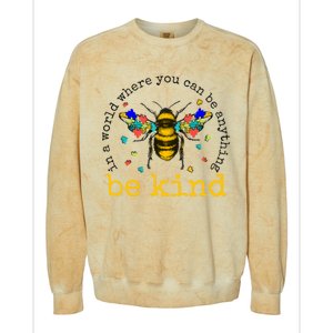 In A World Where You Can Be Anything Be Kind Bee Autism Gift Colorblast Crewneck Sweatshirt