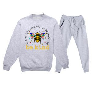 In A World Where You Can Be Anything Be Kind Bee Autism Gift Premium Crewneck Sweatsuit Set