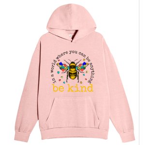 In A World Where You Can Be Anything Be Kind Bee Autism Gift Urban Pullover Hoodie