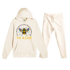 In A World Where You Can Be Anything Be Kind Bee Autism Gift Premium Hooded Sweatsuit Set