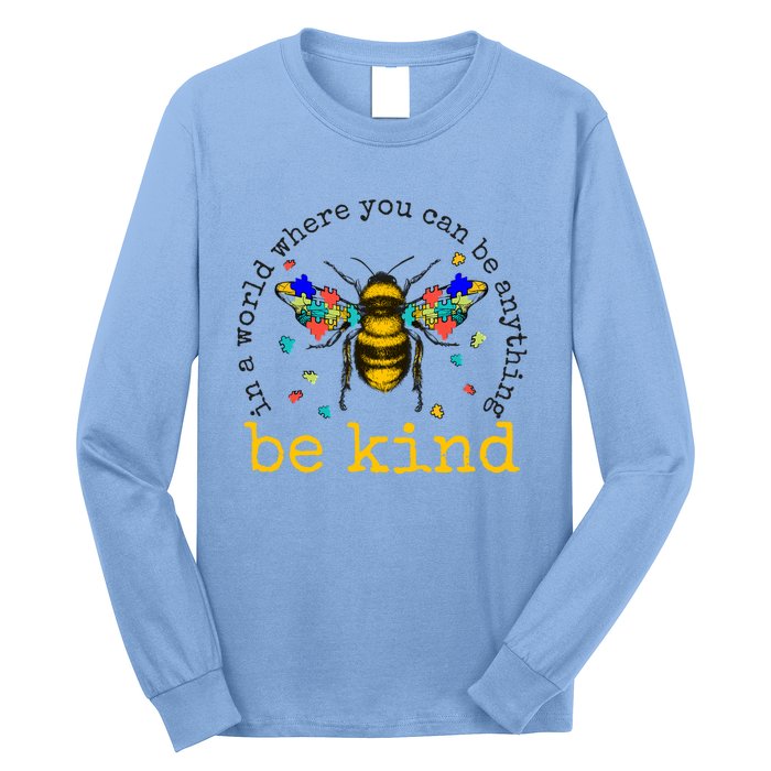 In A World Where You Can Be Anything Be Kind Bee Autism Gift Long Sleeve Shirt