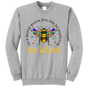 In A World Where You Can Be Anything Be Kind Bee Autism Gift Sweatshirt