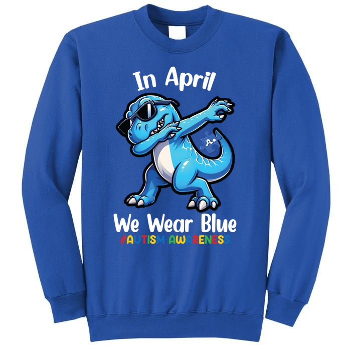 In April We Wear Blue Autism Awareness Month Dinosaur Trex Cool Gift Sweatshirt