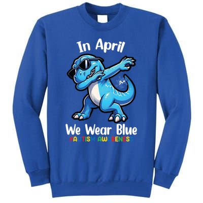 In April We Wear Blue Autism Awareness Month Dinosaur Trex Cool Gift Tall Sweatshirt