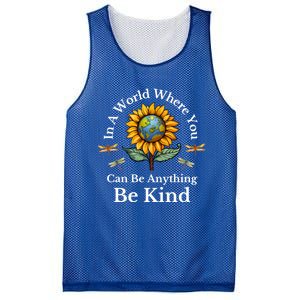 In A World Where You Can Be Anything Be Kind Sunflower Gift Mesh Reversible Basketball Jersey Tank