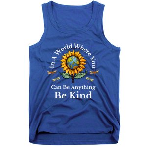 In A World Where You Can Be Anything Be Kind Sunflower Gift Tank Top