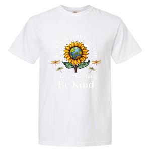 In A World Where You Can Be Anything Be Kind Sunflower Gift Garment-Dyed Heavyweight T-Shirt