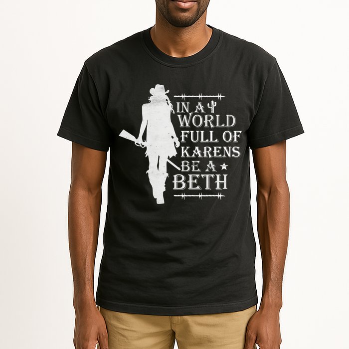 In A World Full Of Karens Be A Beth Tall T-Shirt