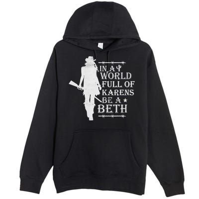 In A World Full Of Karens Be A Beth Premium Pullover Hoodie