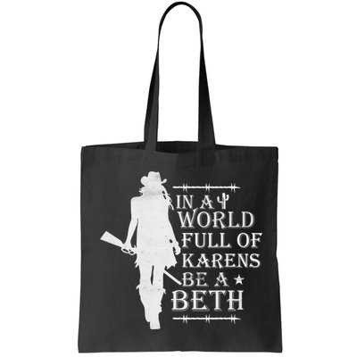 In A World Full Of Karens Be A Beth Bag