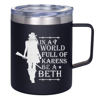 In A World Full Of Karens Be A Beth 12oz Stainless Steel Coffee Mug