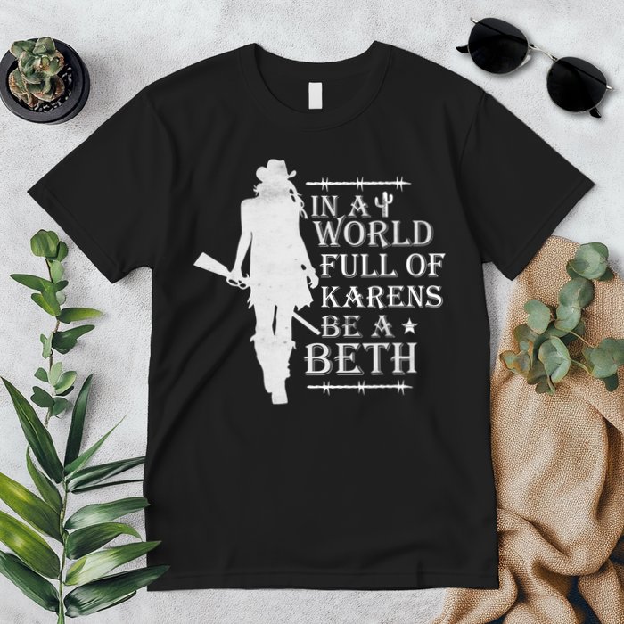 In A World Full Of Karens Be A Beth Premium T-Shirt