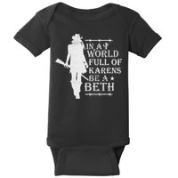 In A World Full Of Karens Be A Beth Baby Bodysuit