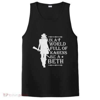 In A World Full Of Karens Be A Beth PosiCharge Competitor Tank