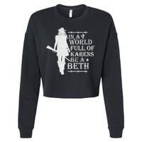 In A World Full Of Karens Be A Beth Cropped Pullover Crew