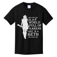 In A World Full Of Karens Be A Beth Kids T-Shirt