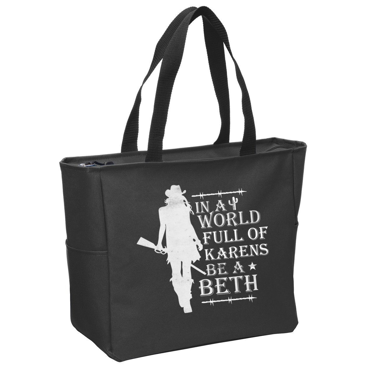 In A World Full Of Karens Be A Beth Zip Tote Bag