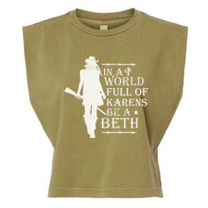 In A World Full Of Karens Be A Beth Garment-Dyed Women's Muscle Tee