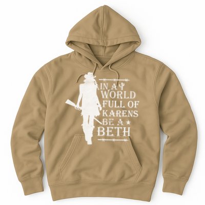 In A World Full Of Karens Be A Beth Hoodie