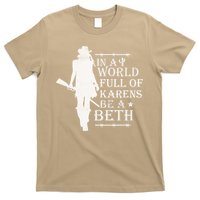 In A World Full Of Karens Be A Beth T-Shirt