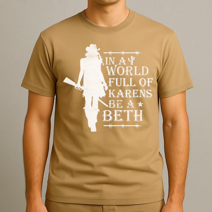 In A World Full Of Karens Be A Beth T-Shirt