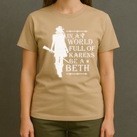 In A World Full Of Karens Be A Beth T-Shirt