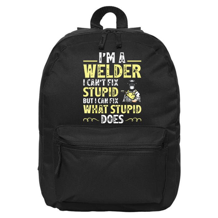 I'm A Welder I Can't Fix Stupid Funny Welding Tee 16 in Basic Backpack