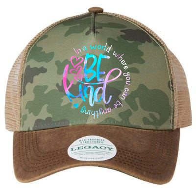 In A World Where You Can Be Anything Be Kind Kindness Gift Legacy Tie Dye Trucker Hat