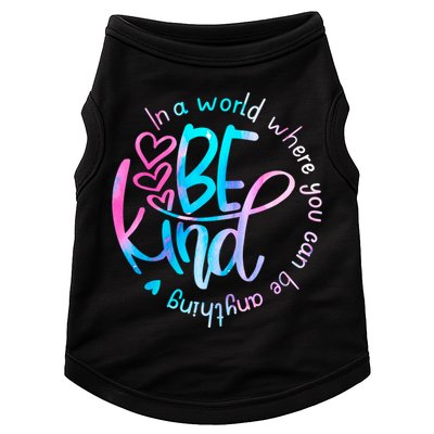 In A World Where You Can Be Anything Be Kind Kindness Gift Doggie Tank
