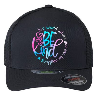 In A World Where You Can Be Anything Be Kind Kindness Gift Flexfit Unipanel Trucker Cap