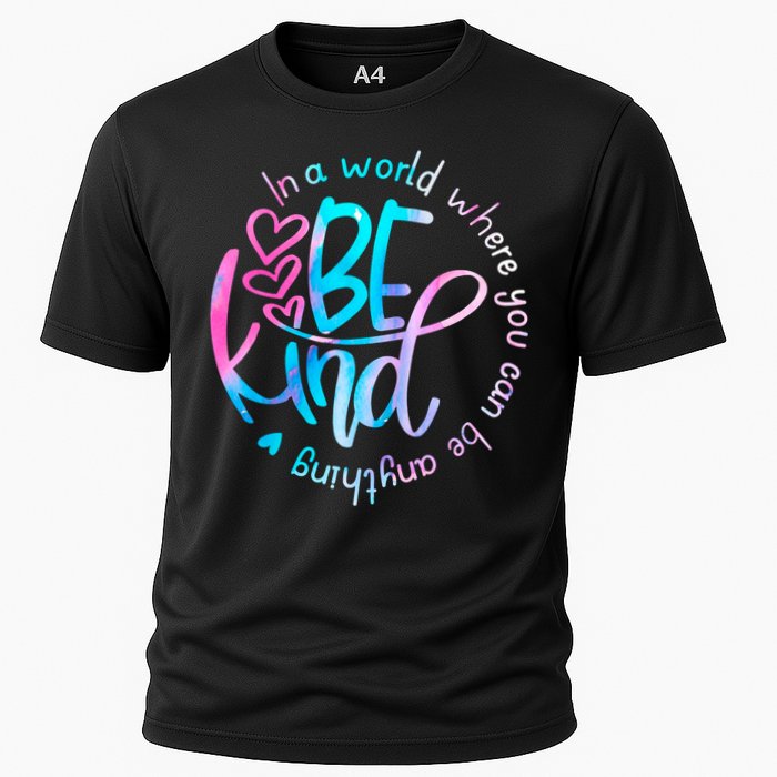 In A World Where You Can Be Anything Be Kind Kindness Gift Cooling Performance Crew T-Shirt