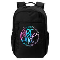 In A World Where You Can Be Anything Be Kind Kindness Gift Backpack