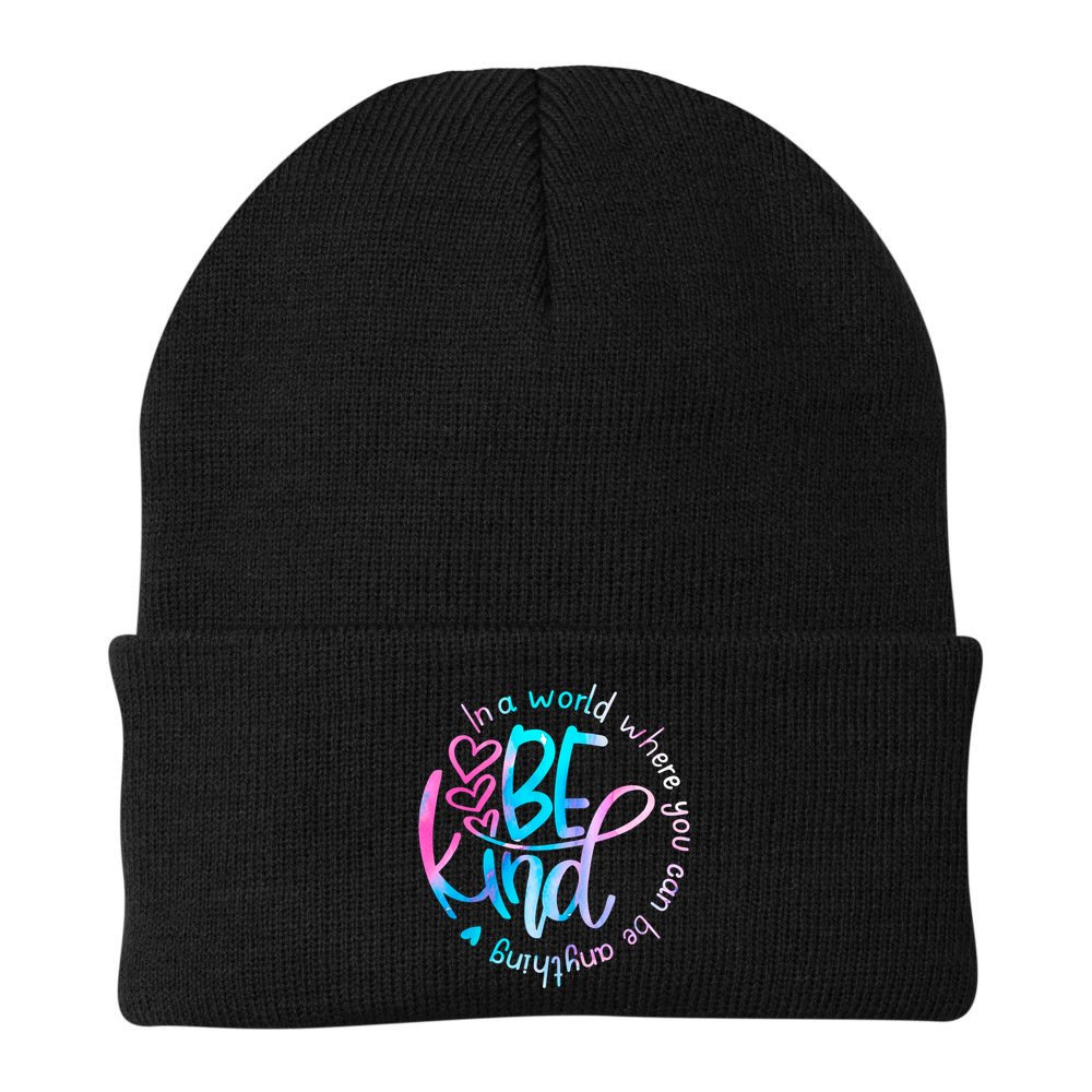 In A World Where You Can Be Anything Be Kind Kindness Gift Beanie