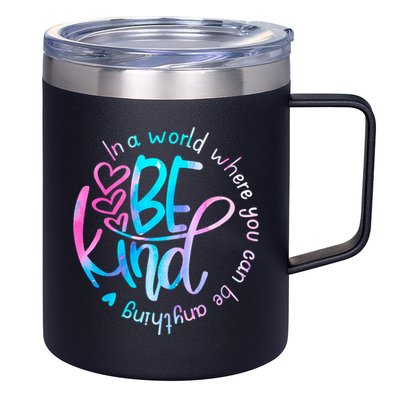 In A World Where You Can Be Anything Be Kind Kindness Gift 12oz Stainless Steel Coffee Mug