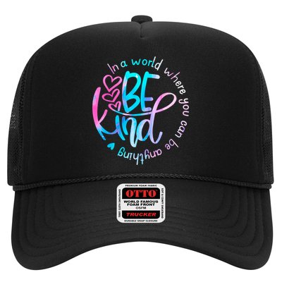 In A World Where You Can Be Anything Be Kind Kindness Gift Trucker Hat