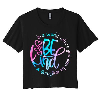 In A World Where You Can Be Anything Be Kind Kindness Gift Crop Top