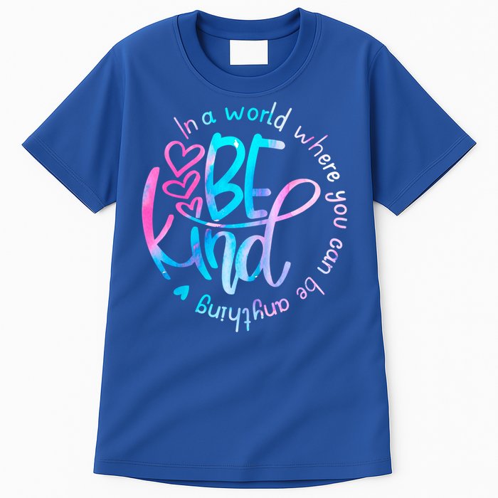 In A World Where You Can Be Anything Be Kind Kindness Gift Tall T-Shirt