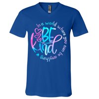 In A World Where You Can Be Anything Be Kind Kindness Gift V-Neck T-Shirt